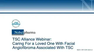 Caring for a loved one with facial angiofibroma associated with TSC