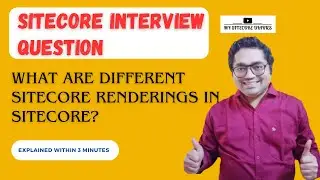 13- Sitecore Interview Topic: What are different Sitecore rendering in Sitecore?