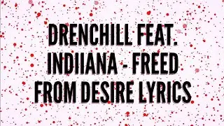 Drenchill Feat. Indiiana - Freed From Desire lyrics
