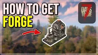 7 Days to Die Tutorial | Full Guide on How to Get and Use the Forge Quick and Easy