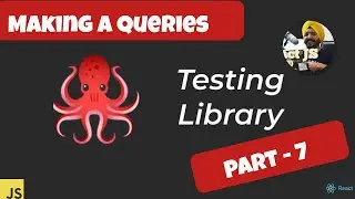 React and React Native Testing Library - Part 7 - making a queries