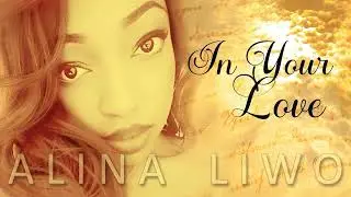 ALINA LIWO - In Your Love