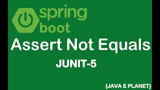 How to Use Assert Not Equals in JUNIT-5 || Spring Boot 