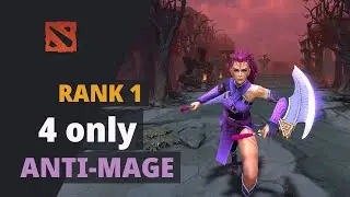 4 only (Rank 1) plays Anti-Mage Dota 2 Full Game