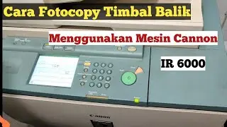 Cara fotocopy timbal balik menggunakan Cannon IR 6000