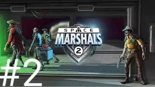 Прохождение Space Marshals 2 #1