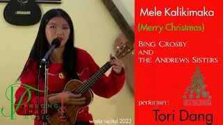 Tori Dang (PT music) | Mele Kalikimaka (Bing Crosby and The Andrews Sisters) | winter recital 2023