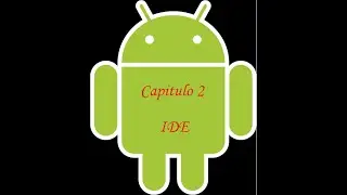 Tutorial de desarrollo en android - episodio2 IDE