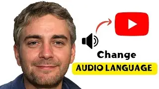 How To Change Audio Language On YouTube Videos (Full Guide)