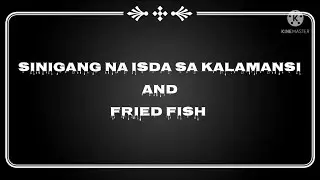Cooking with benefits : Sinigang na fish and fried fish