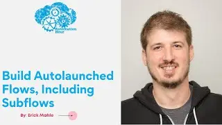 Build Autolaunched Flows, Including Subflows