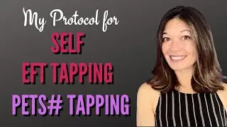 My Protocol for Self EFT Tapping - PETS# Tapping