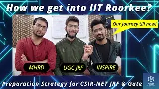 How we get into IIT ROORKEE? CSIR NET & GATE Preparation Strategy| 3 IITians shares their experience
