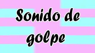 SONIDO DE GOLPE