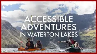 Alberta Adapts | Episode 1: Accessible Adventures in Waterton Lakes National Park