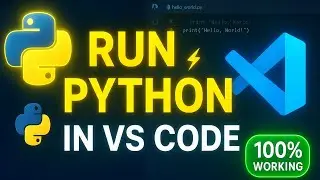 How to Run Python in Visual Studio Code (VS Code Setup & Execute Python Code 2025)