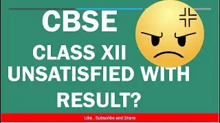 unsatisfied result | information | cbse | class 12 | re exam | conditions for re exam
