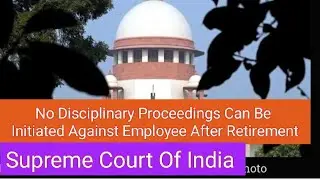 State Bank  Case - No Disciplinary Proceedings Can Be Initiated Against Employee After Retirement