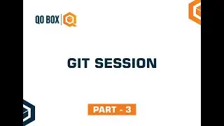Git Session | Part 3 | QO-BOX