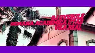 DJ OVERULE ▲ Semana Académica UTAD (Vila Real)