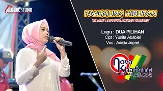 DUA PILIHAN - Adelia Jepret | Nova Kharisma - RM. SAUNG KURING