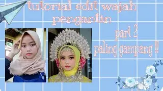 Tutorial edit wajah pengantin part II | | paling simple