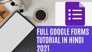 FULL TUTORIAL ON GOOGLE FORMS IN HINDI 2021 | GOOGLE FORMS ULTIMATE GUIDE