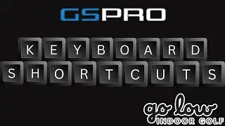GS Pro Keyboard Shortcuts