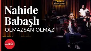 Nahide Babaşlı - Olmazsan Olmaz  / Akustikhane 