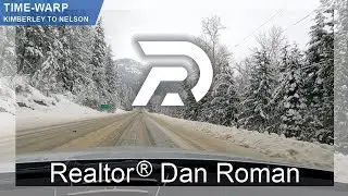 HD Time Warp Kimberley to Nelson British Columbia - Driving Video w/ Dual Agent Realtor Dan Roman