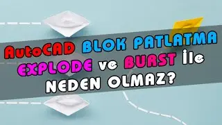 AutoCAD Blok Patlatma Neden Olmaz? AutoCAD Explode ve Burst 'den Önce Allow Exploding Nasıl Yapılır?