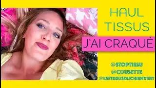J'AI CRAQUÉ ! 🤪 Haul Tissu Juin / Stop Tissu, Cousette, Le chien vert, .. part 1.