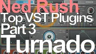 Top VST Plugins Part 3 - Turnado - Ned Rush