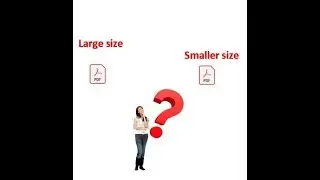 Convert large file to small file in PDF  2019