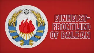 Einhetsfrontlied In 7 Languages, Turkish, Serbian, Hellenic, Croatian, Albanian, Bulgarian, Romanian