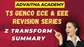 TS GENCO AE ECE EEE | Z Transform Summary Important Formulae and Properties|Advaitha Academy