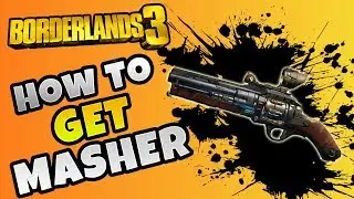 Borderlands 3 How To Get Masher | Borderlands 3 Best Weapons Guide