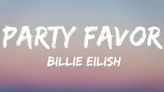 Billie Eilish - Party Favor (lyrics)