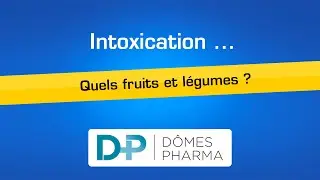 DÔMES PHARMA - Intoxication : Quels fruits et légumes ? - Juin 2024