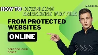 how to download embedded PDF file from protect websites  "Earn and Learn online"