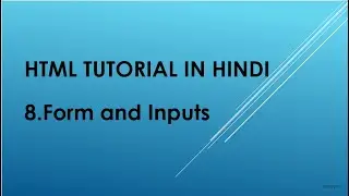 HTML tutorial in Hindi | Chapter 8 | Forms and Inputs in HTML