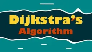 Dijkstra's Algorithm Explained