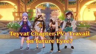 Windsong Lyre Ensemble/Genshin Impact - Teyvat Chapter Preview： Travail