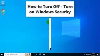 How to Disable or Enable Windows Security/Turn Off - Turn On Windows Defender on windows 10