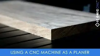 Planing Walnut on a CNC Machine