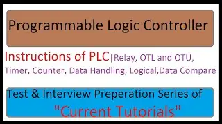Instructions of PLC | Relay | OTL and OTU | Timer | Counter | Data Handling | Logical | Data Compare