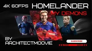 HOMELANDER MY DEMONS 4K 60 FPS