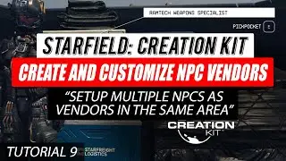 #Starfield Creation Kit Tutorial 09 - Create and Customize NPC Vendors