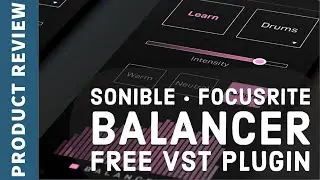 Sonible • Focusrite Balancer FREE VST Plugin Review