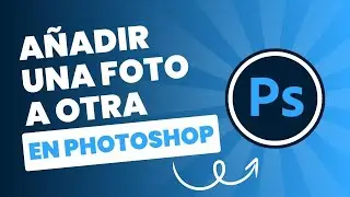 cómo añadir una foto a otra en photoshop